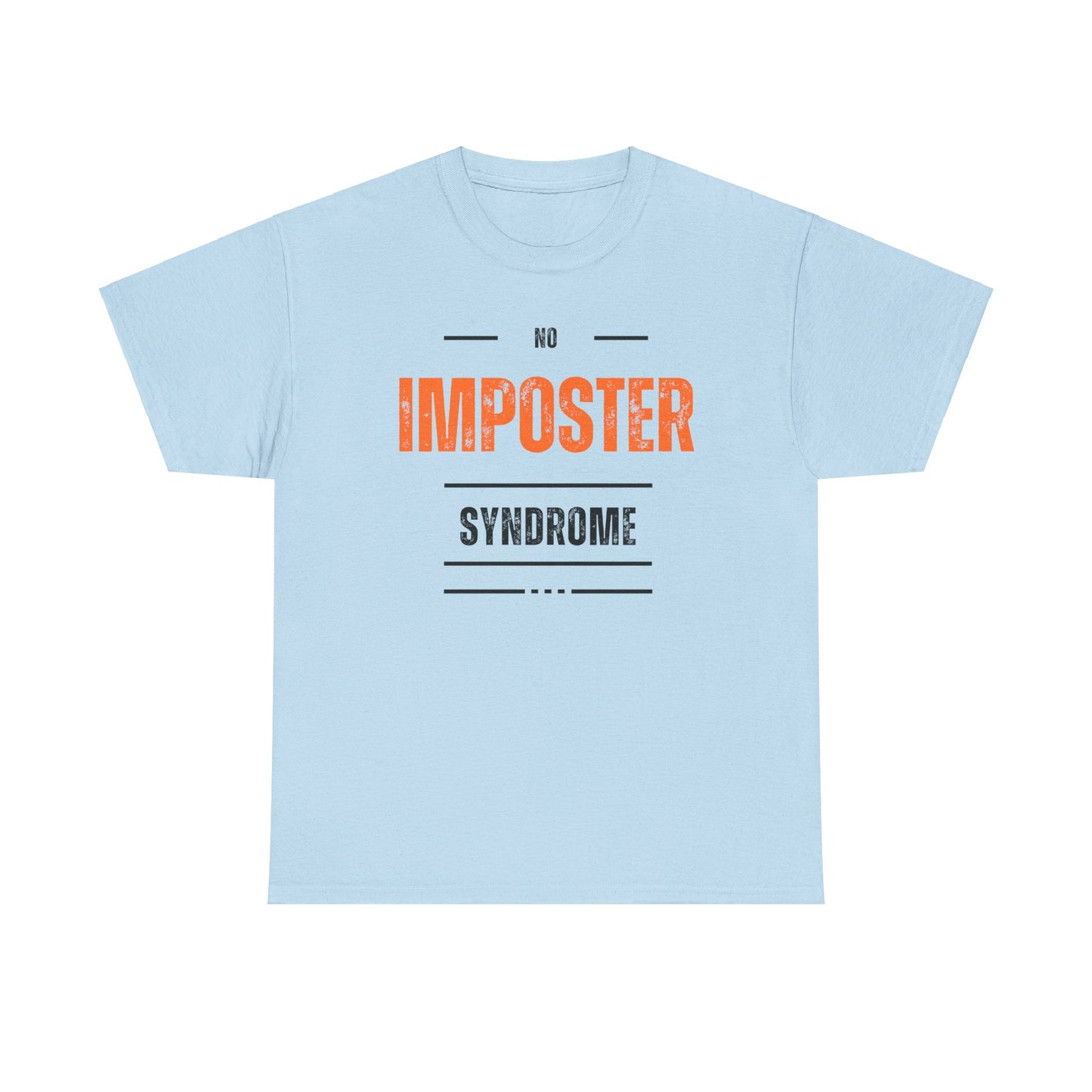 No Imposter Syndrome Women's & Men's T-Shirt